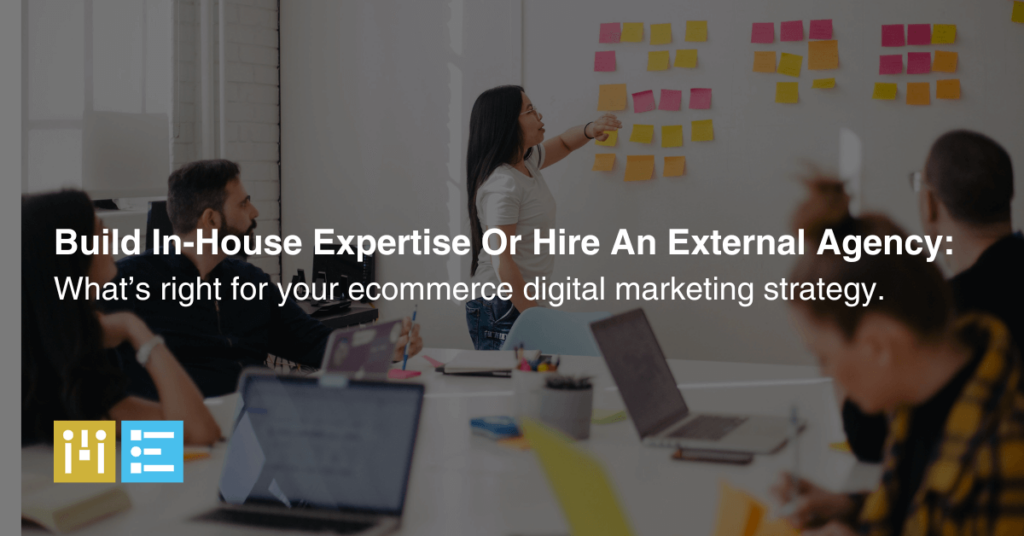Build In-House Expertise Or Hire An External Agency